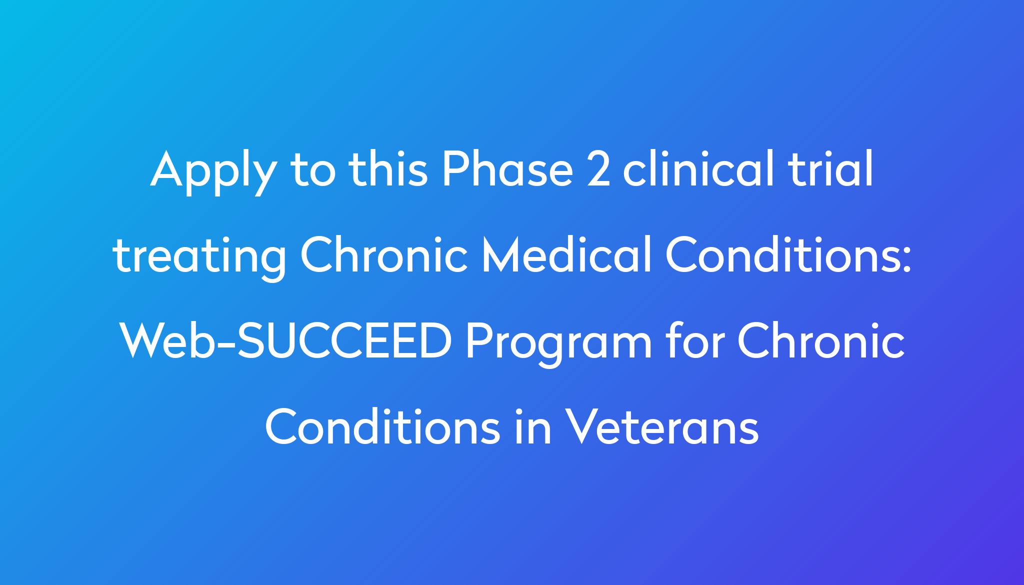 web-succeed-program-for-chronic-conditions-in-veterans-clinical-trial